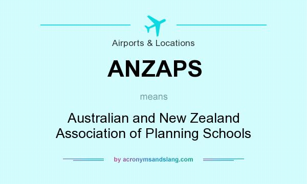 What does ANZAPS mean? It stands for Australian and New Zealand Association of Planning Schools
