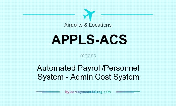 What does APPLS-ACS mean? It stands for Automated Payroll/Personnel System - Admin Cost System
