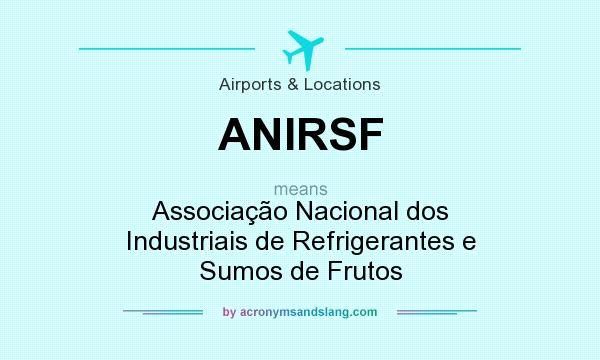 What does ANIRSF mean? It stands for Associação Nacional dos Industriais de Refrigerantes e Sumos de Frutos