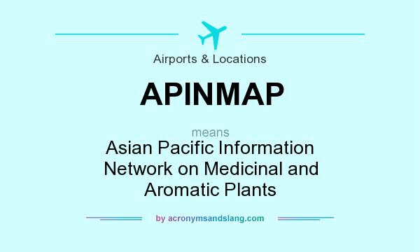 What does APINMAP mean? It stands for Asian Pacific Information Network on Medicinal and Aromatic Plants