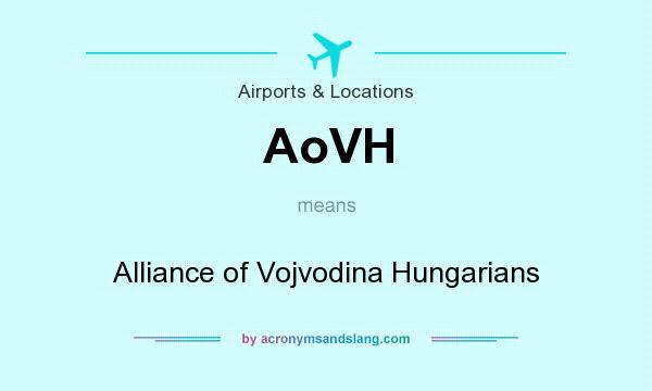 What does AoVH mean? It stands for Alliance of Vojvodina Hungarians