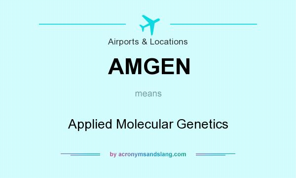 What does AMGEN mean? It stands for Applied Molecular Genetics