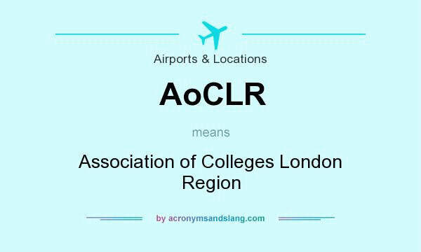 What does AoCLR mean? It stands for Association of Colleges London Region
