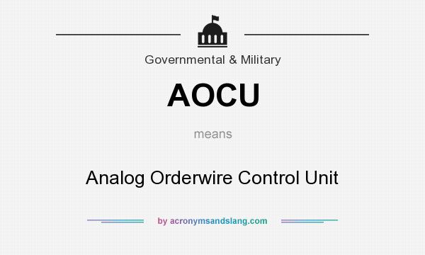 What does AOCU mean? It stands for Analog Orderwire Control Unit