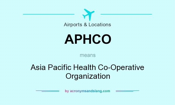 What does APHCO mean? It stands for Asia Pacific Health Co-Operative Organization