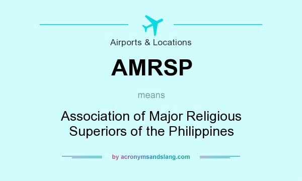 What does AMRSP mean? It stands for Association of Major Religious Superiors of the Philippines