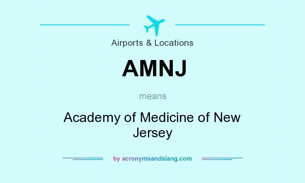 What does AMNJ mean? It stands for Academy of Medicine of New Jersey