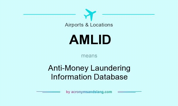 What does AMLID mean? It stands for Anti-Money Laundering Information Database
