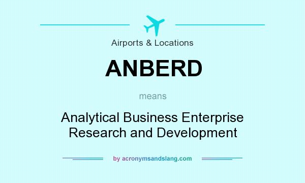 What does ANBERD mean? It stands for Analytical Business Enterprise Research and Development