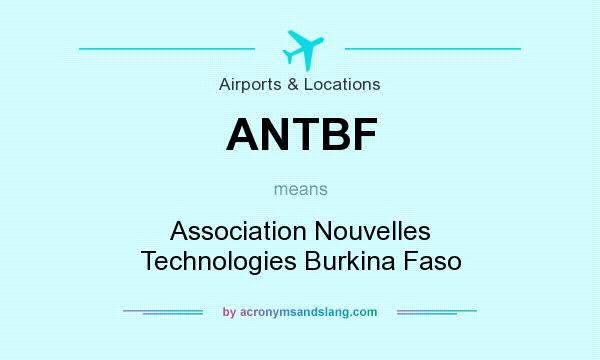 What does ANTBF mean? It stands for Association Nouvelles Technologies Burkina Faso
