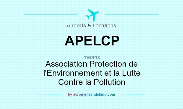 What does APELCP mean? It stands for Association Protection de l`Environnement et la Lutte Contre la Pollution