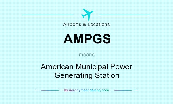 What does AMPGS mean? It stands for American Municipal Power Generating Station