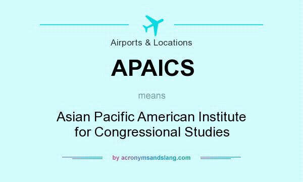 What does APAICS mean? It stands for Asian Pacific American Institute for Congressional Studies