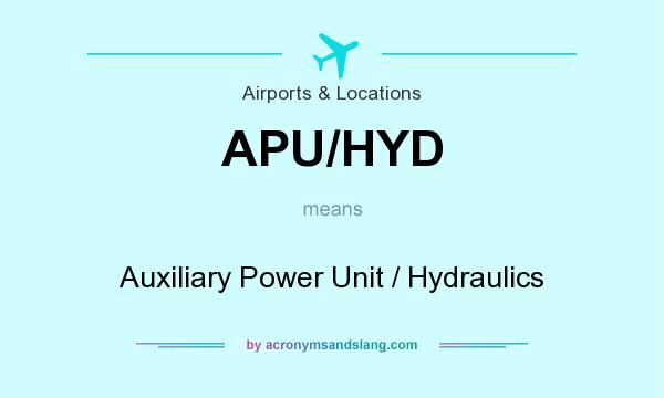 What does APU/HYD mean? It stands for Auxiliary Power Unit / Hydraulics
