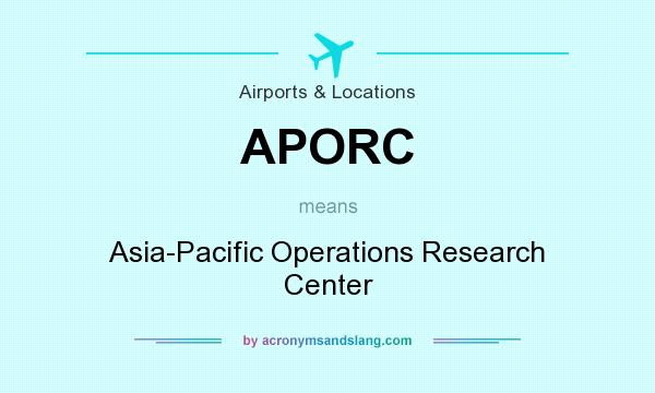 What does APORC mean? It stands for Asia-Pacific Operations Research Center