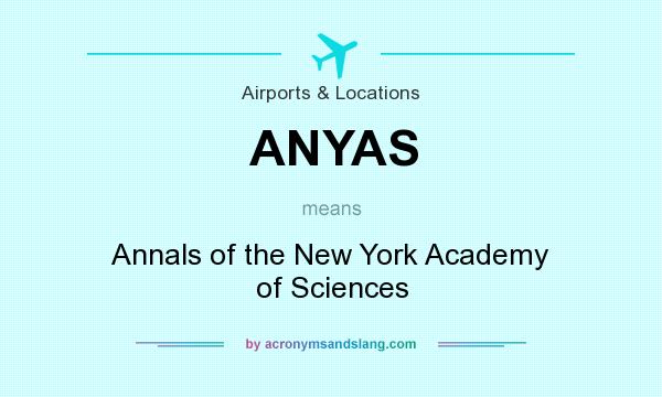 What does ANYAS mean? It stands for Annals of the New York Academy of Sciences