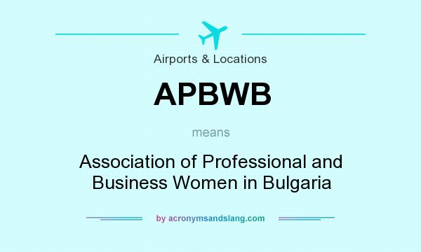 What does APBWB mean? It stands for Association of Professional and Business Women in Bulgaria