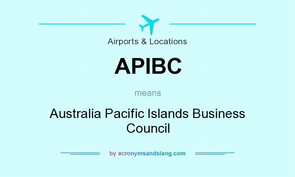 What does APIBC mean? It stands for Australia Pacific Islands Business Council
