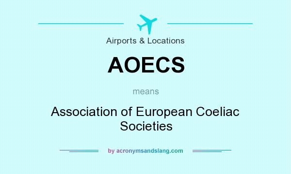 What does AOECS mean? It stands for Association of European Coeliac Societies