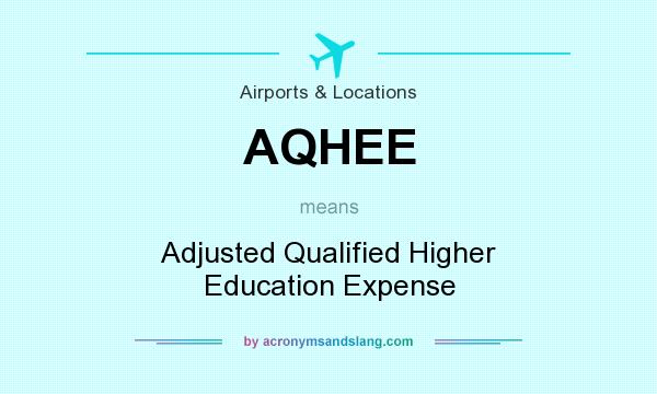 What does AQHEE mean? It stands for Adjusted Qualified Higher Education Expense