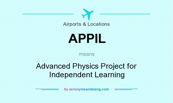 What does APPIL mean? It stands for Advanced Physics Project for Independent Learning