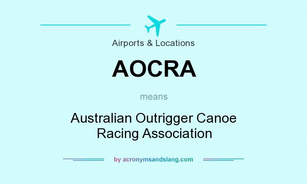 What does AOCRA mean? It stands for Australian Outrigger Canoe Racing Association