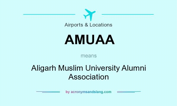 What does AMUAA mean? It stands for Aligarh Muslim University Alumni Association
