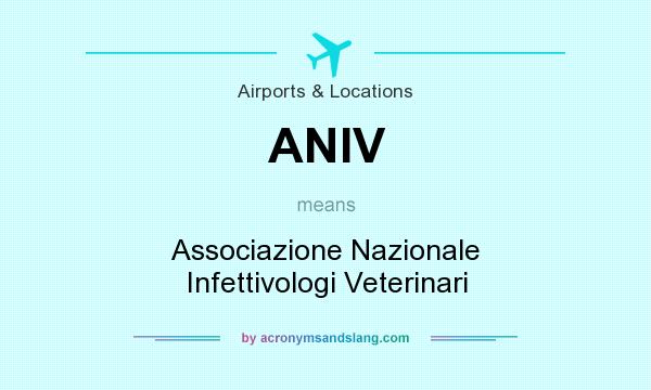 What does ANIV mean? It stands for Associazione Nazionale Infettivologi Veterinari
