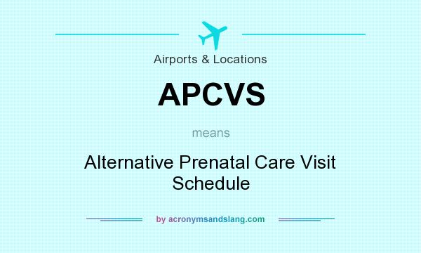 What does APCVS mean? It stands for Alternative Prenatal Care Visit Schedule