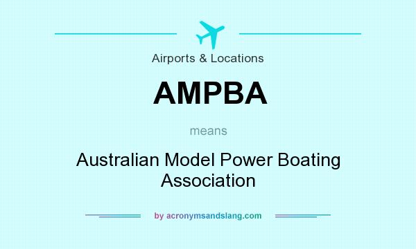 What does AMPBA mean? It stands for Australian Model Power Boating Association