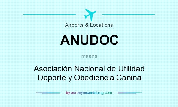 What does ANUDOC mean? It stands for Asociación Nacional de Utilidad Deporte y Obediencia Canina