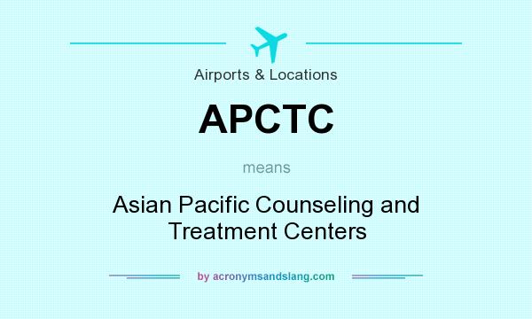 What does APCTC mean? It stands for Asian Pacific Counseling and Treatment Centers