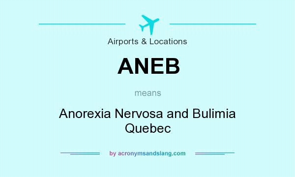 What does ANEB mean? It stands for Anorexia Nervosa and Bulimia Quebec