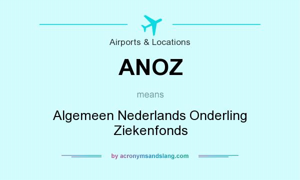 What does ANOZ mean? It stands for Algemeen Nederlands Onderling Ziekenfonds