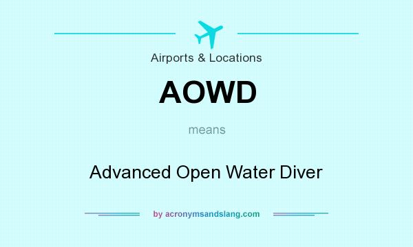 What does AOWD mean? It stands for Advanced Open Water Diver