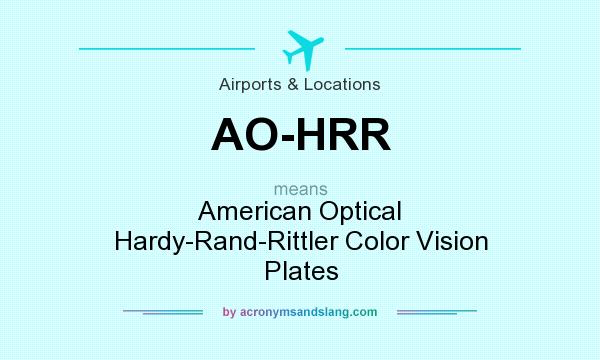 What does AO-HRR mean? It stands for American Optical Hardy-Rand-Rittler Color Vision Plates