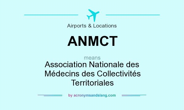 What does ANMCT mean? It stands for Association Nationale des Médecins des Collectivités Territoriales