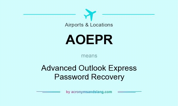 What does AOEPR mean? It stands for Advanced Outlook Express Password Recovery