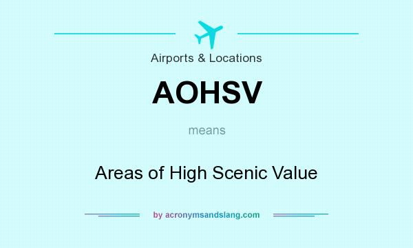 What does AOHSV mean? It stands for Areas of High Scenic Value