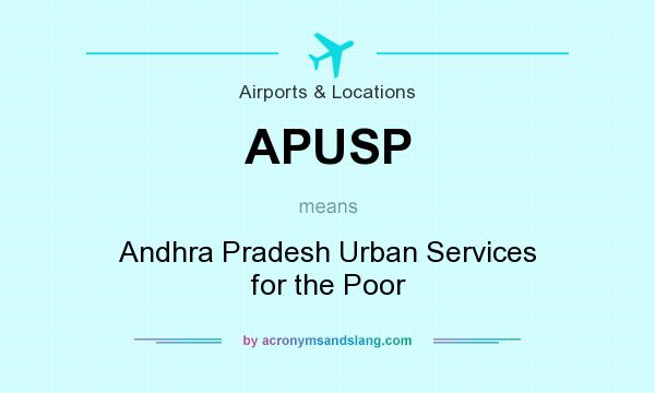 What does APUSP mean? It stands for Andhra Pradesh Urban Services for the Poor