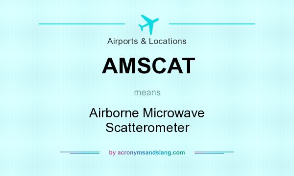 What does AMSCAT mean? It stands for Airborne Microwave Scatterometer