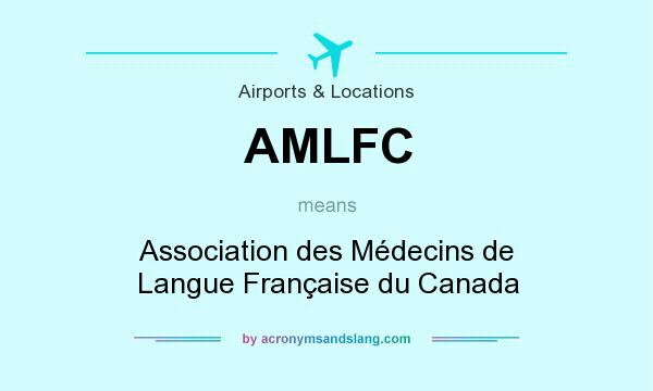 What does AMLFC mean? It stands for Association des Médecins de Langue Française du Canada