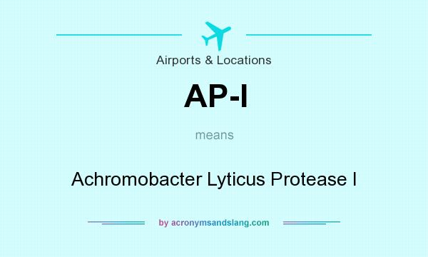 What does AP-I mean? It stands for Achromobacter Lyticus Protease I