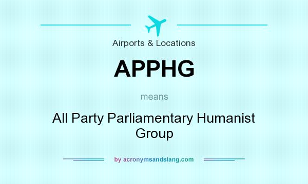 What does APPHG mean? It stands for All Party Parliamentary Humanist Group