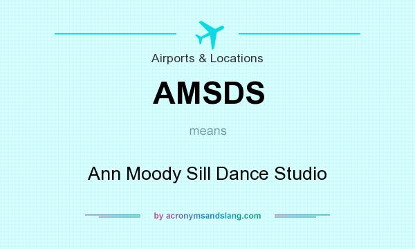 What does AMSDS mean? It stands for Ann Moody Sill Dance Studio