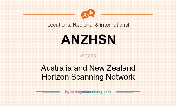 What does ANZHSN mean? It stands for Australia and New Zealand Horizon Scanning Network