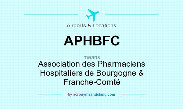 What does APHBFC mean? It stands for Association des Pharmaciens Hospitaliers de Bourgogne & Franche-Comté