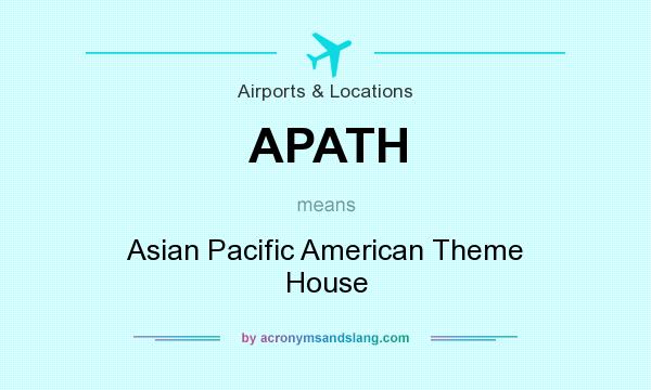 What does APATH mean? It stands for Asian Pacific American Theme House