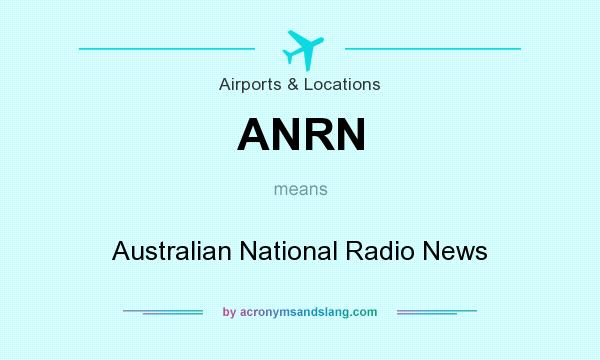 What does ANRN mean? It stands for Australian National Radio News
