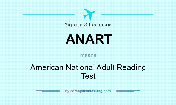 What does ANART mean? It stands for American National Adult Reading Test